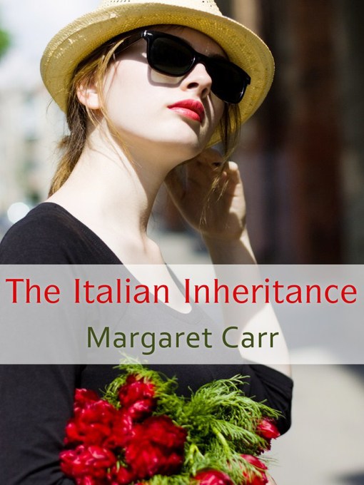 Title details for The Italian Inheritance by Margaret Carr - Available